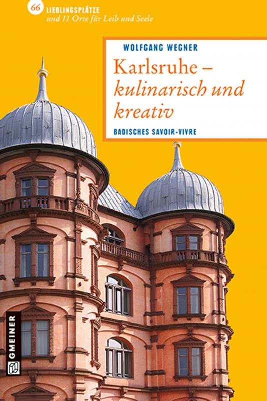 Cover-Bild Karlsruhe - kulinarisch und kreativ