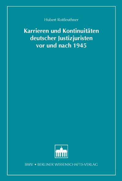 Cover-Bild Karrieren und Kontinuitäten deutscher Justizjuristen vor und nach 1945