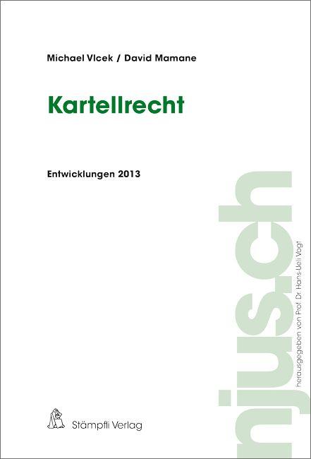 Cover-Bild Kartellrecht, Entwicklungen 2013