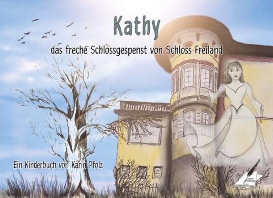 Cover-Bild Kathy, das freche Schlossgespenst von Schloss Freiland
