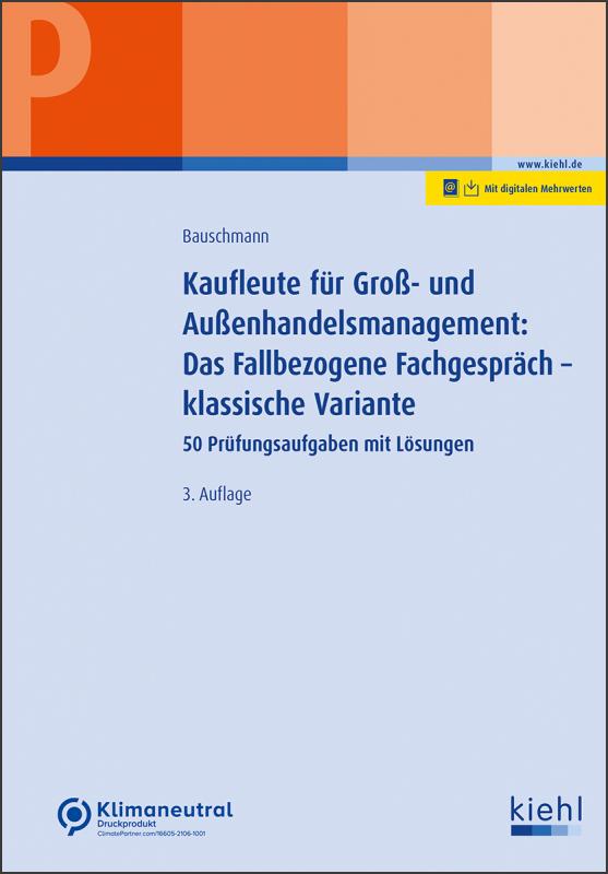 Cover-Bild Kaufleute für Groß- und Außenhandelsmanagement: Das Fallbezogene Fachgespräch – klassische Variante