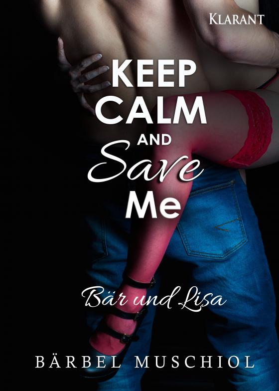 Cover-Bild Keep Calm and Save Me. Bär und Lisa