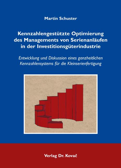 Cover-Bild Kennzahlengestützte Optimierung des Managements von Serienanläufen in der Investitionsgüterindustrie