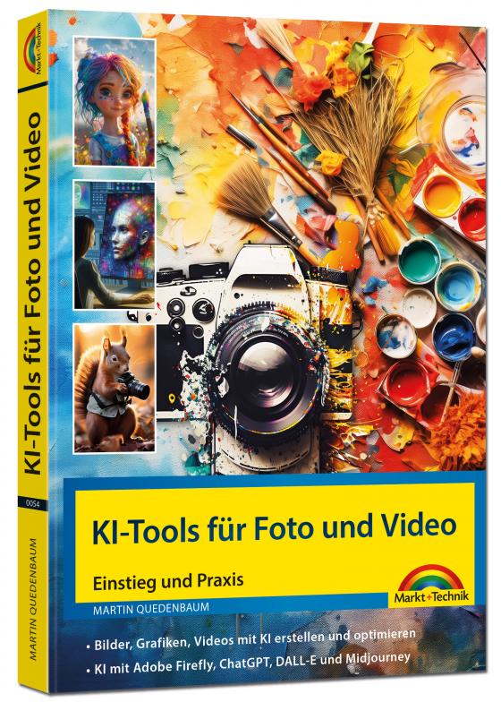 Cover-Bild KI - Tools für Foto und Video - gekonnt die KI Programme von Adobe Photoshop, Adobe Firefly, ChatGPT, DALL-E und Midjourney einsetzen