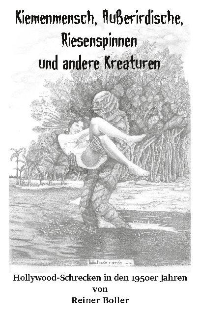 Cover-Bild Kiemenmensch, Außerirdische, Riesenspinnen und andere Kreaturen