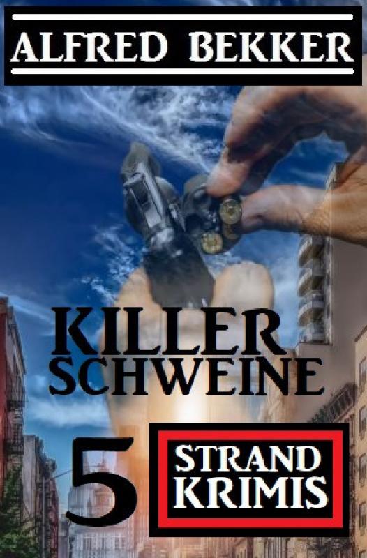 Cover-Bild Killerschweine: 5 Strand Krimis