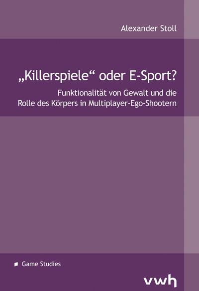 Cover-Bild „Killerspiele“ oder E-Sport?