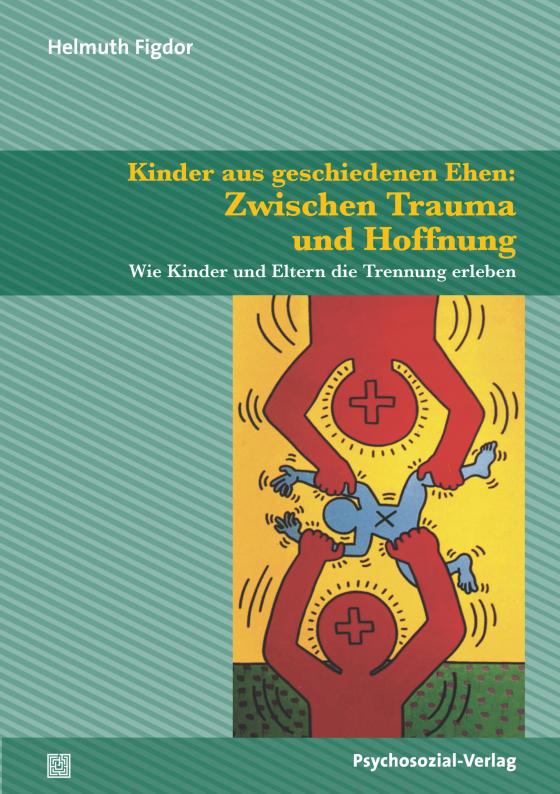 Cover-Bild Kinder aus geschiedenen Ehen: Zwischen Trauma und Hoffnung