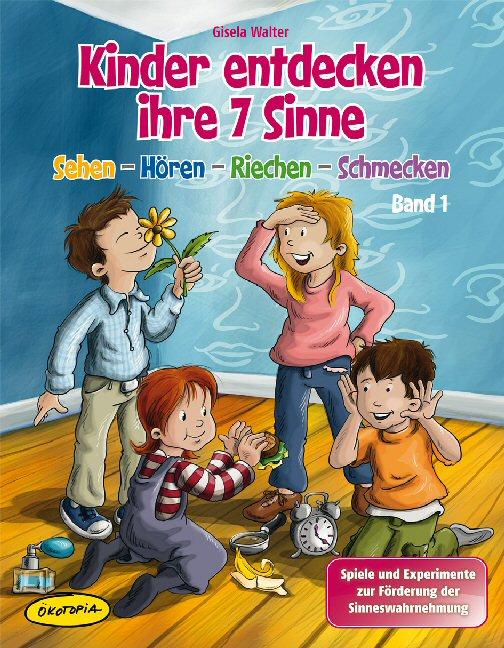 Cover-Bild Kinder entdecken ihre 7 Sinne (Bd.1)