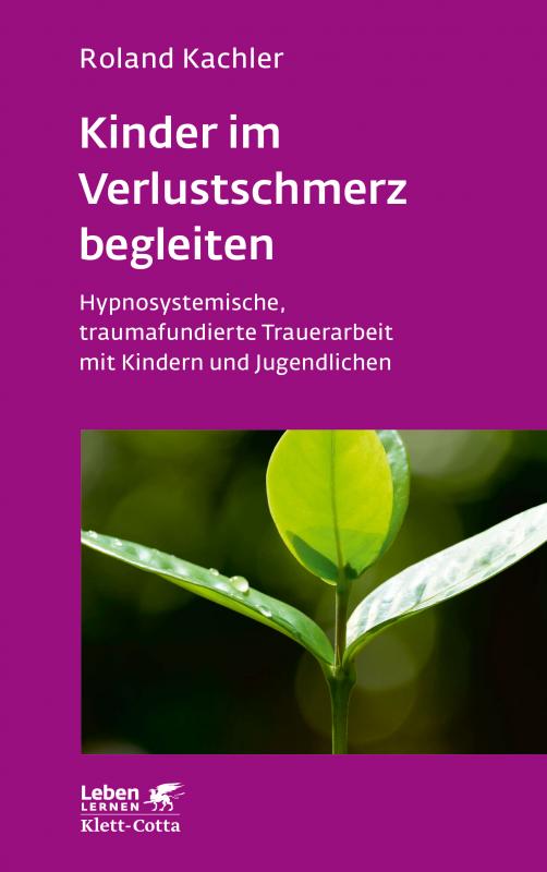 Cover-Bild Kinder im Verlustschmerz begleiten (Leben Lernen, Bd. 326)