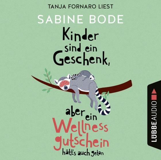 Cover-Bild Kinder sind ein Geschenk, aber ein Wellness-Gutschein hätt's auch getan