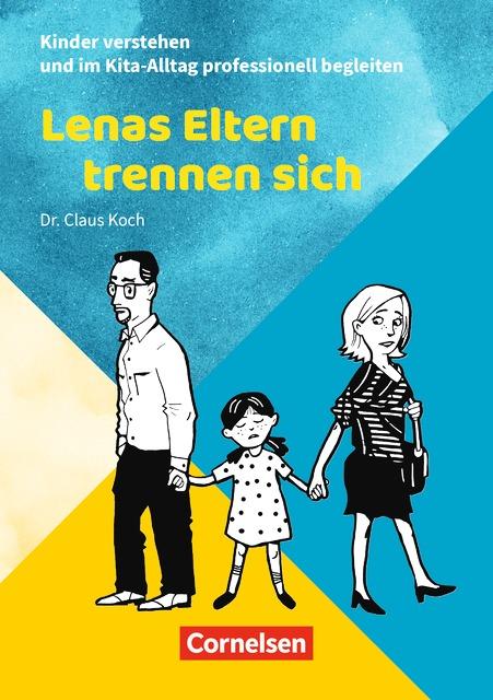 Cover-Bild Kinder verstehen und im Kita-Alltag professionell begleiten / Lenas Eltern trennen sich