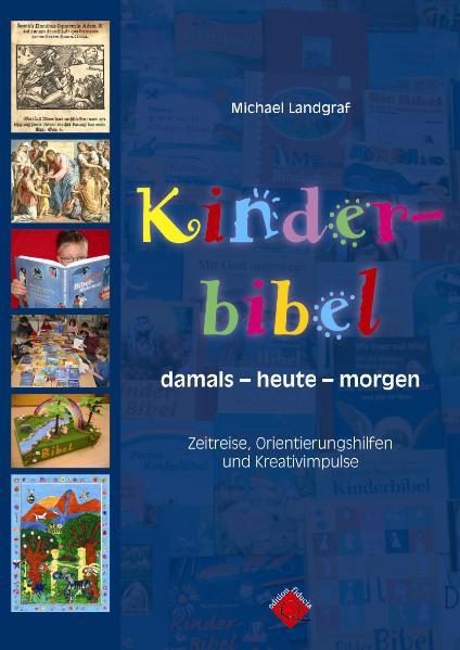 Cover-Bild Kinderbibel damals - heute - morgen