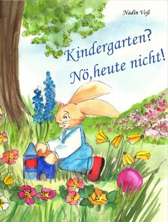 Cover-Bild Kindergarten? Nö, heute nicht!