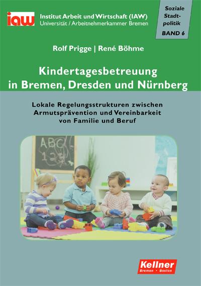 Cover-Bild Kindertagesbetreuung in Bremen, Dresden und Nürnberg