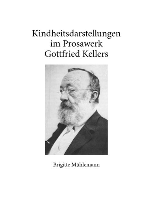 Cover-Bild Kindheitsdarstellungen im Prosawerk Gottfried Kellers