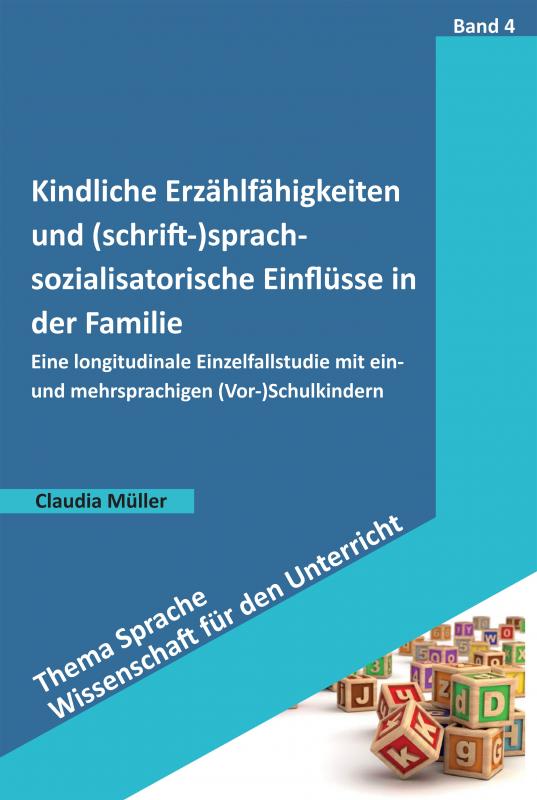 Cover-Bild Kindliche Erzählfähigkeiten und (schrift-)sprachsozialisatorische Einflüsse in der Familie