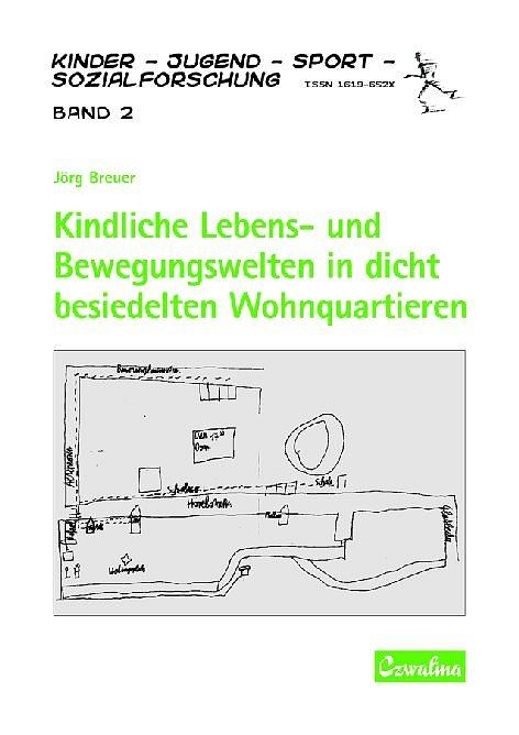 Cover-Bild Kindliche Lebens- und Bewegungswelten in dicht besiedelten Wohnquartieren