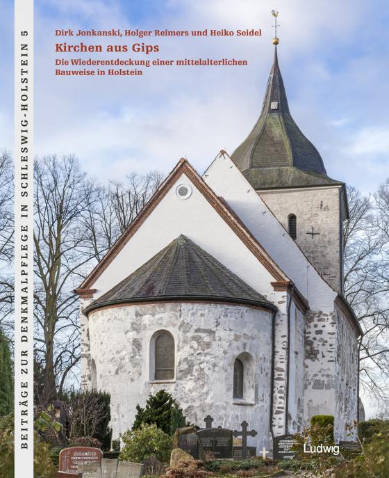 Cover-Bild Kirchen aus Gips - Die Wiederentdeckung einer mittelalterlichen Bauweise in Holstein