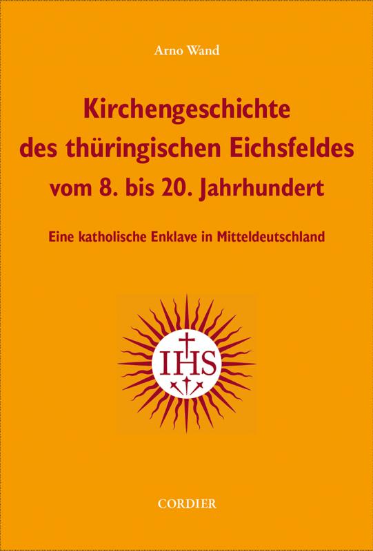Cover-Bild Kirchengeschichte des thüringischen Eichsfeldes vom 8. bis 20. Jahrhundert