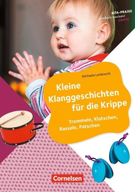 Cover-Bild Kita-Praxis - einfach machen! - Krippe / Kleine Klanggeschichten für die Krippe