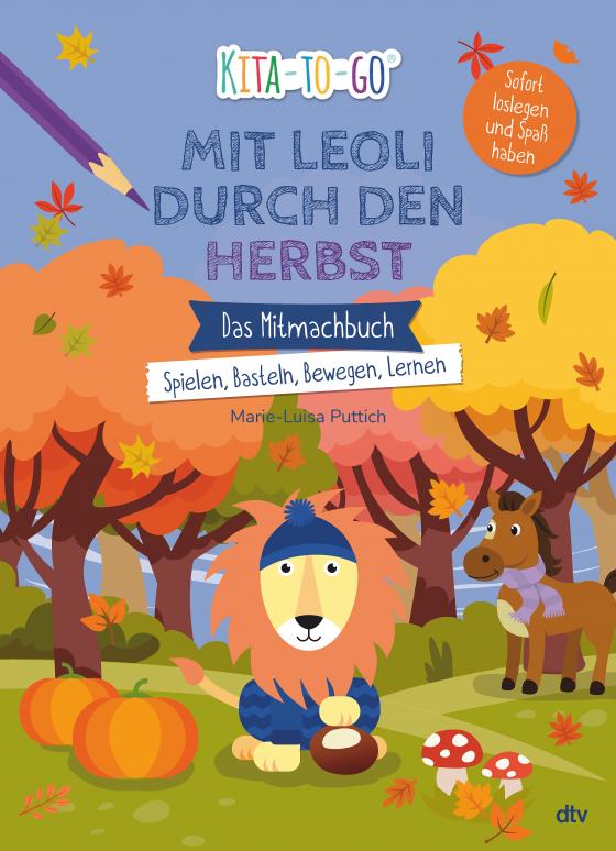 Cover-Bild Kita-to-Go: Mit Leoli den Herbst entdecken – Das Mitmachbuch – Spielen, Basteln, Bewegen, Lernen