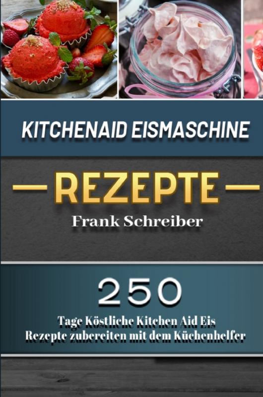 Cover-Bild Kitchenaid Eismaschine Rezepte