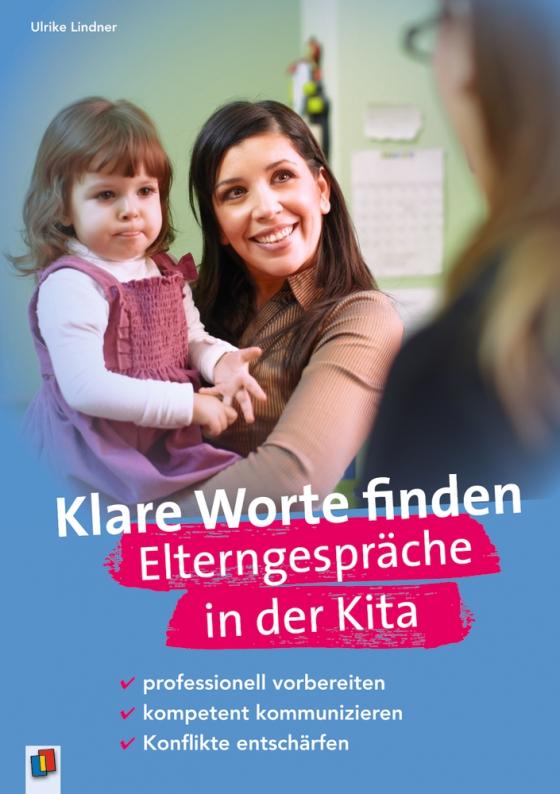 Cover-Bild Klare Worte finden – Elterngespräche in der Kita