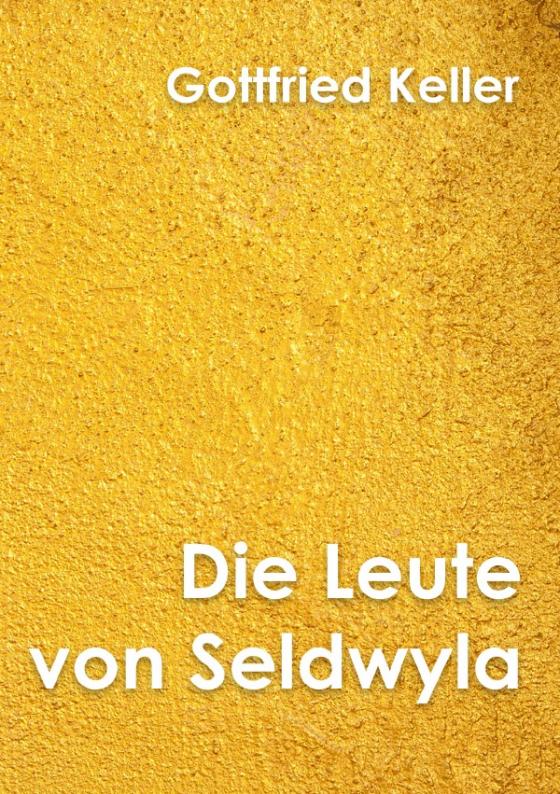 Cover-Bild Klassiker der Literatur / Die Leute von Seldwyla Band I