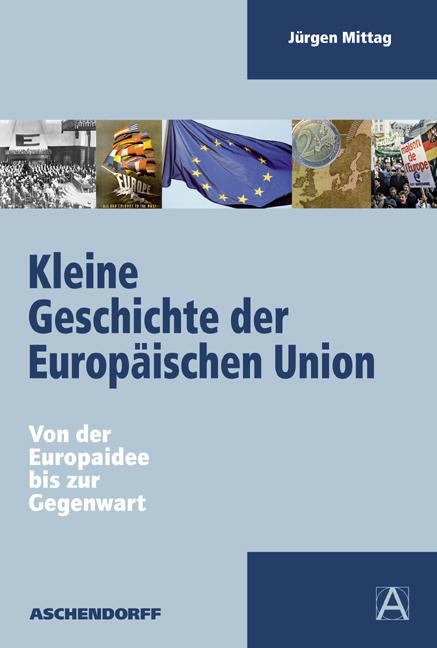 Cover-Bild Kleine Geschichte der Europäischen Union