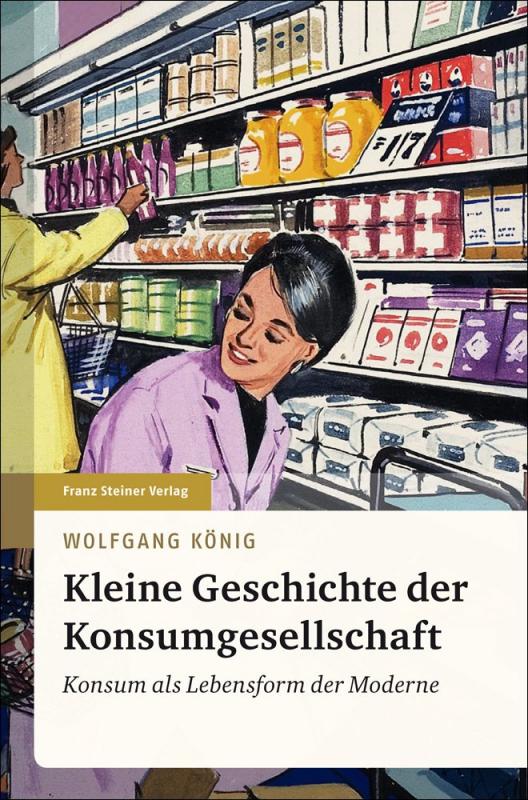 Cover-Bild Kleine Geschichte der Konsumgesellschaft