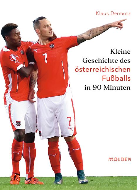 Cover-Bild Kleine Geschichte des österreichischen Fußballs in 90 Minuten