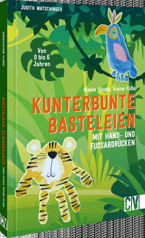 Cover-Bild Kleine Hände, kleine Füße: Kunterbunte Basteleien mit Hand- und Fußabdrücken.