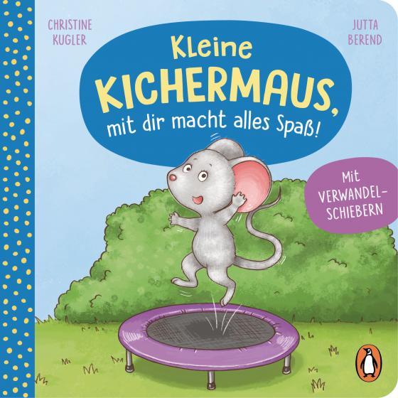 Cover-Bild Kleine Kichermaus, mit dir macht alles Spaß!