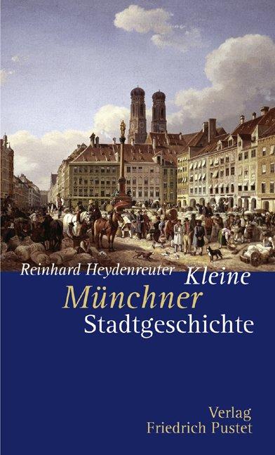 Cover-Bild Kleine Münchner Stadtgeschichte