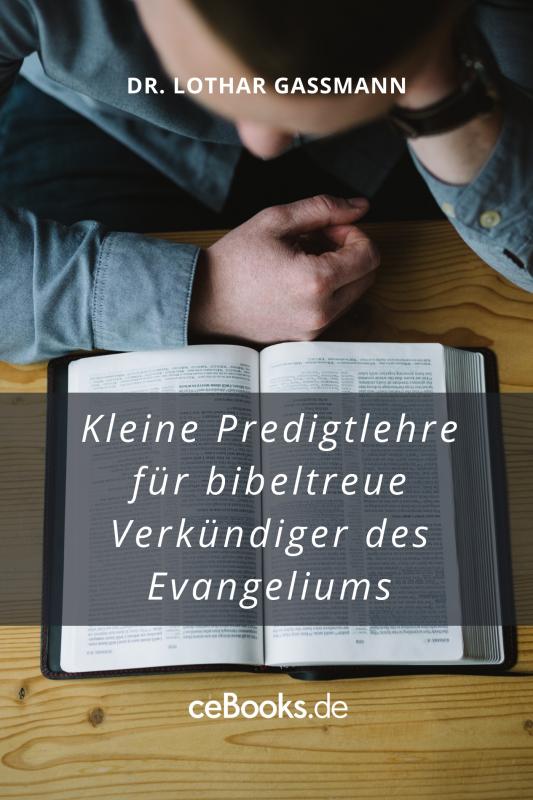 Cover-Bild Kleine Predigtlehre für bibeltreue Verkündiger des Evangeliums