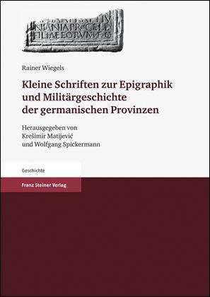 Cover-Bild Kleine Schriften zur Epigraphik und Militärgeschichte der germanischen Provinzen