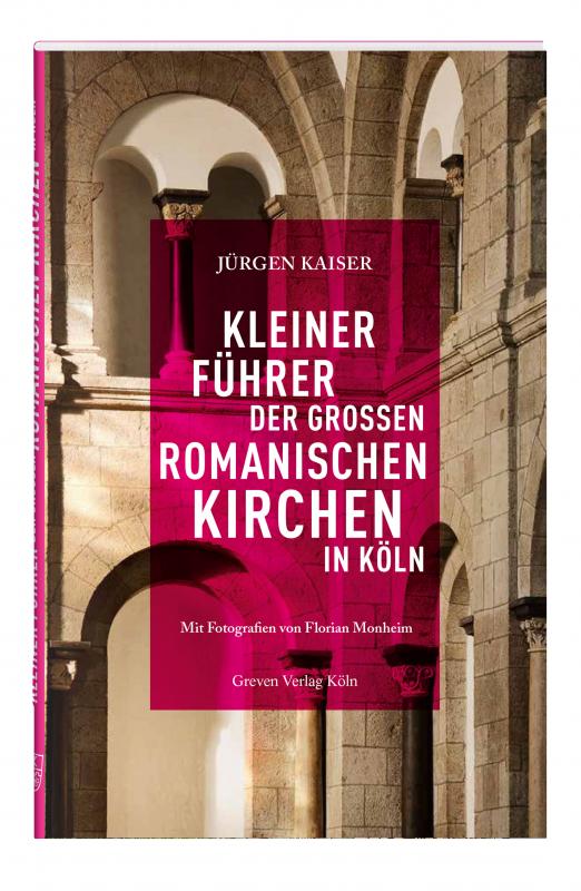 Cover-Bild Kleiner Führer der großen romanischen Kirchen in Köln