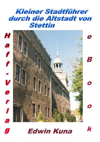 Cover-Bild Kleiner Stadtführer durch die Altstadt von Stettin