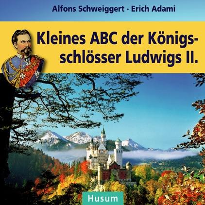 Cover-Bild Kleines ABC der Königsschlösser Ludwigs II.