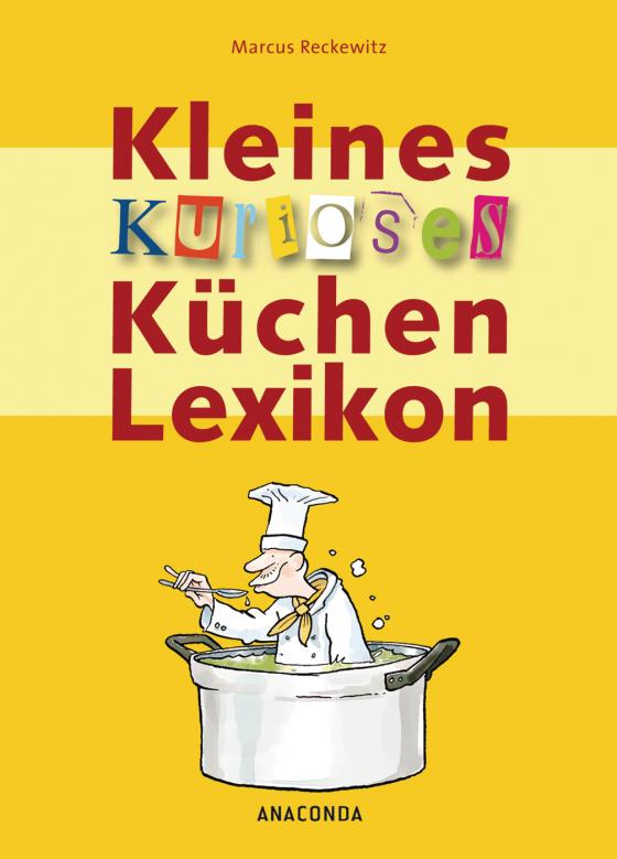 Cover-Bild Kleines kurioses Küchenlexikon