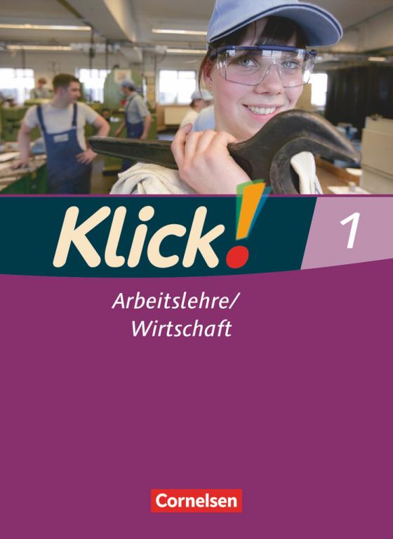 Cover-Bild Klick! Arbeitslehre/Wirtschaft - Alle Bundesländer - Band 1