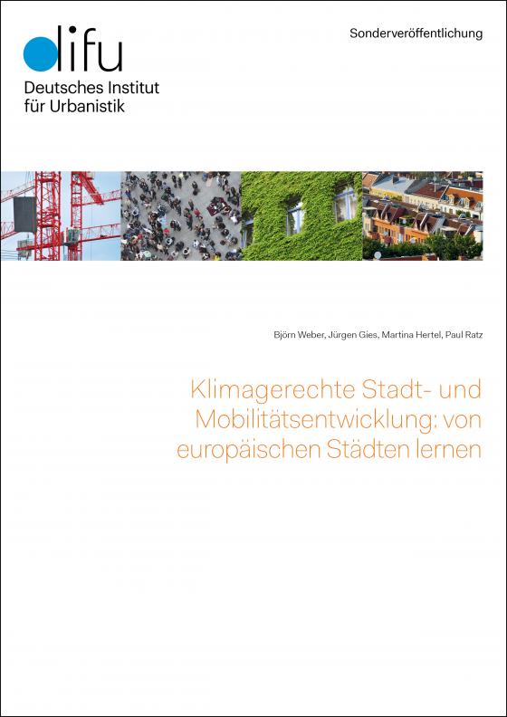 Cover-Bild Klimagerechte Stadt- und Mobilitätsentwicklung: von europäischen Städten lernen