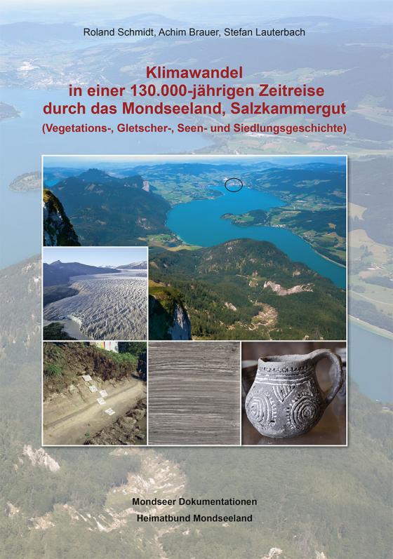 Cover-Bild Klimawandel in einer 130.000-jährigen Zeitreise durch das Mondseeland, Salzkammergut