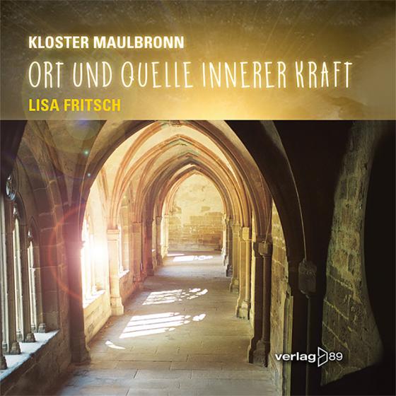 Cover-Bild Kloster Maulbronn - Ort und Quelle innerer Kraft