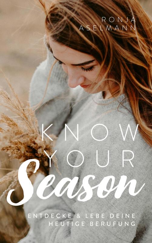 Cover-Bild Know your Season - entdecke & lebe deine heutige Berufung