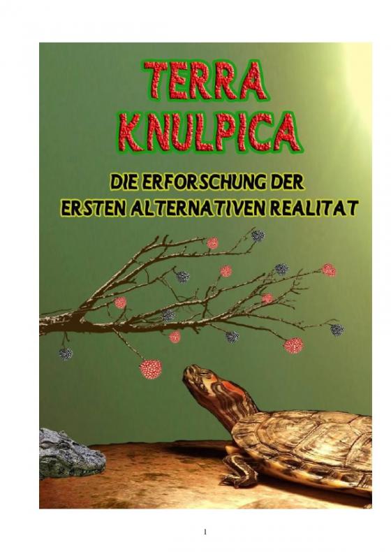 Cover-Bild Knulpenreigen / Terra Knulpica oder die Erforschung der ersten alternativen Realität