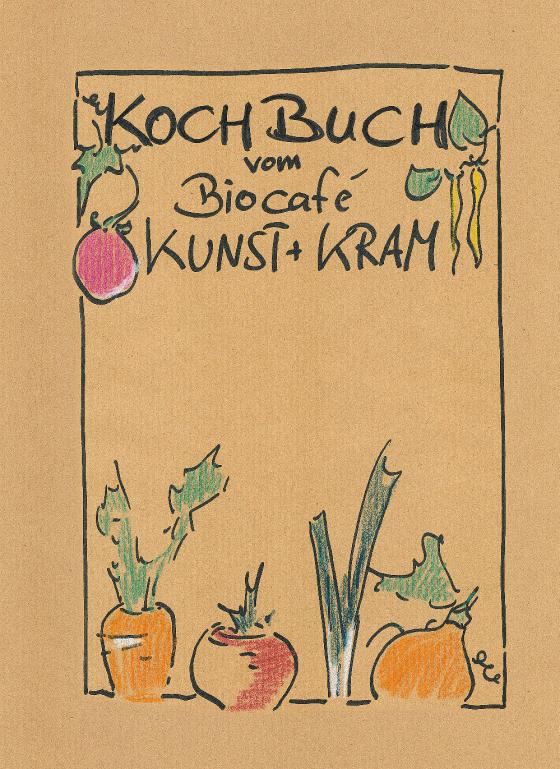 Cover-Bild KochBuch vom Biocafé Kunst + Kram