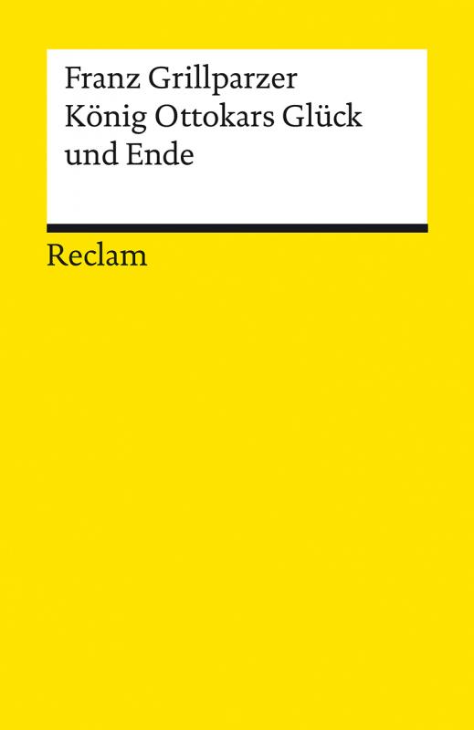 Cover-Bild König Ottokars Glück und Ende. Trauerspiel in fünf Aufzügen