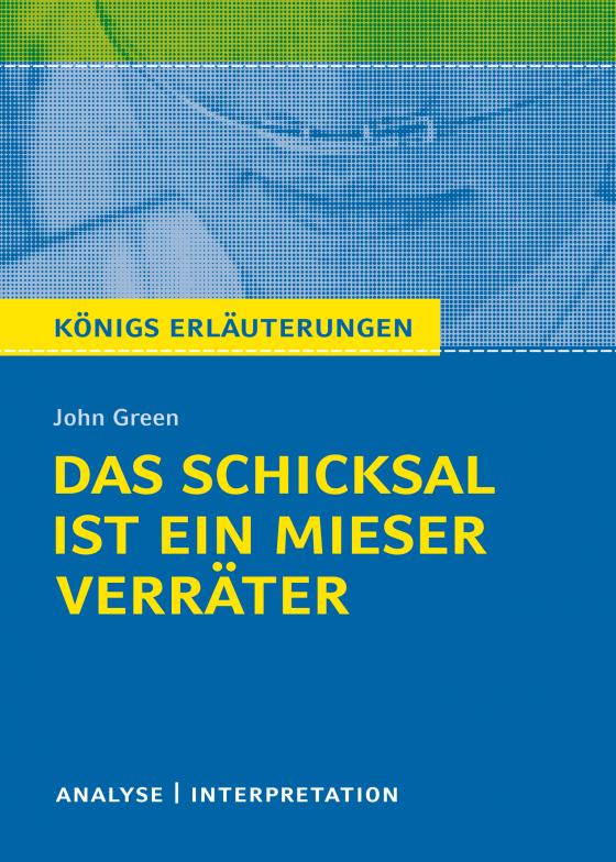 Cover-Bild Königs Erläuterungen: Das Schicksal ist ein mieser Verräter von John Green